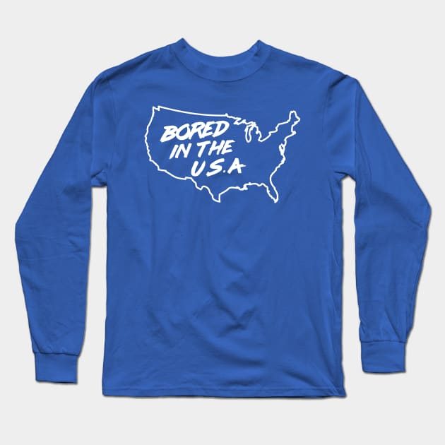 Bored in the U.S.A Long Sleeve T-Shirt by Portals